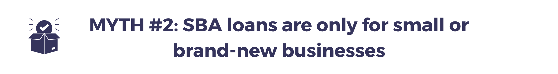 MYTH #1 &ldquo;SBA loans are painfully slow.&rdquo; (6)